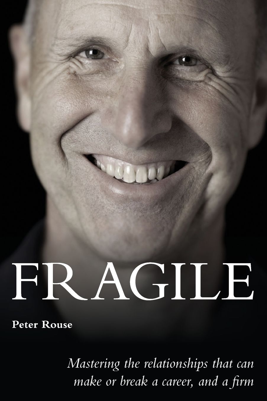 Fragile: Mastering the relationships that can make or break a career, and a firm