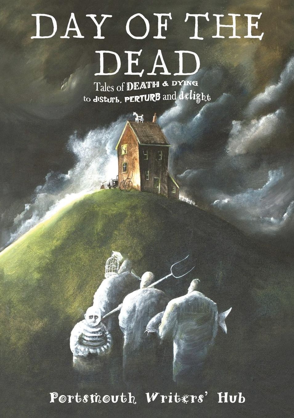 Day of the Dead: Tales of death & dying to disturb, perturb and delight