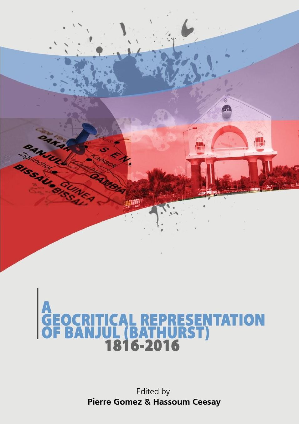 A Geocritical Representation of Banjul (Bathurst) 1816-2016
