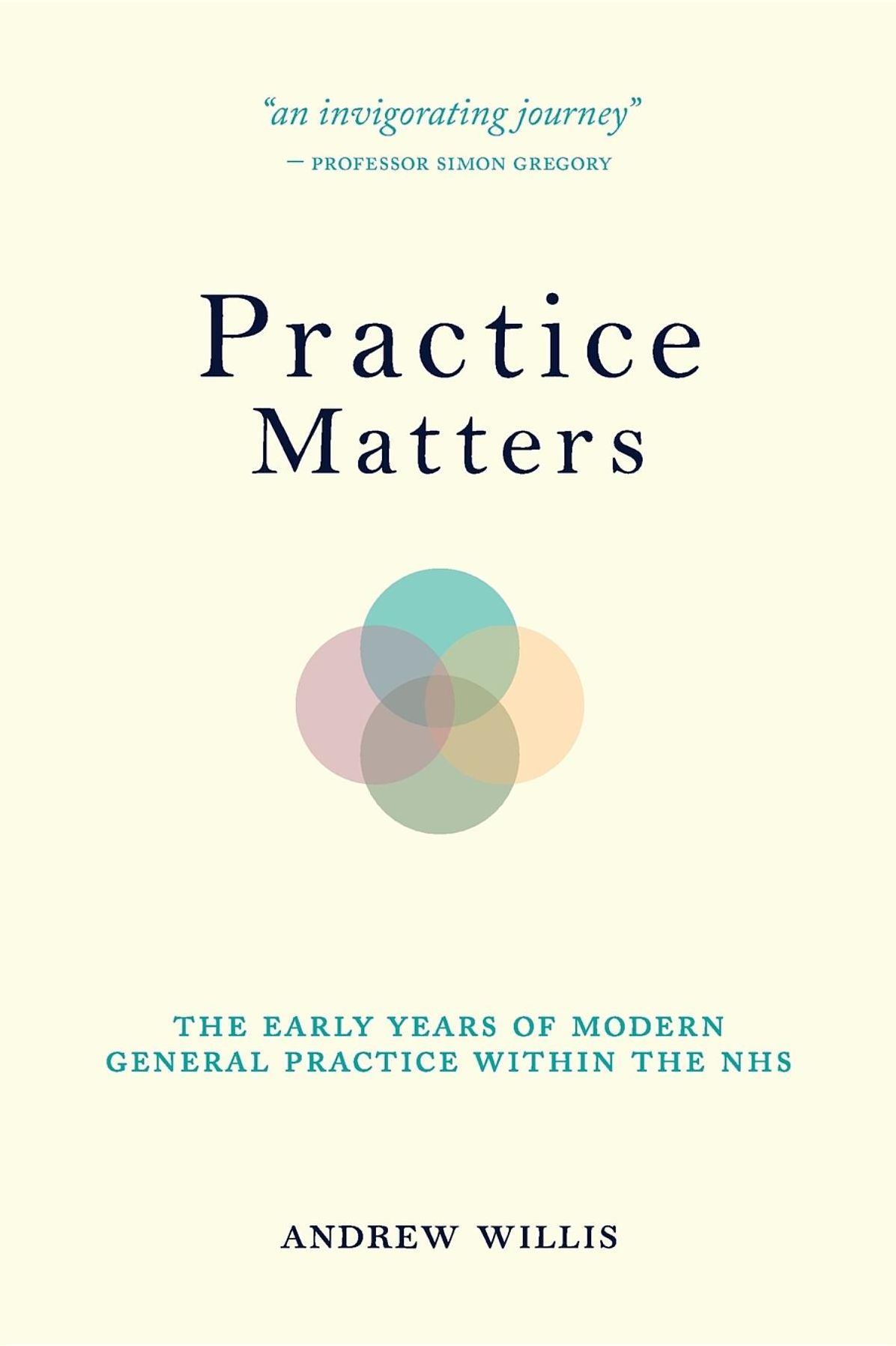 Practice Matters: the Early Years of Modern General Practice within the NHS