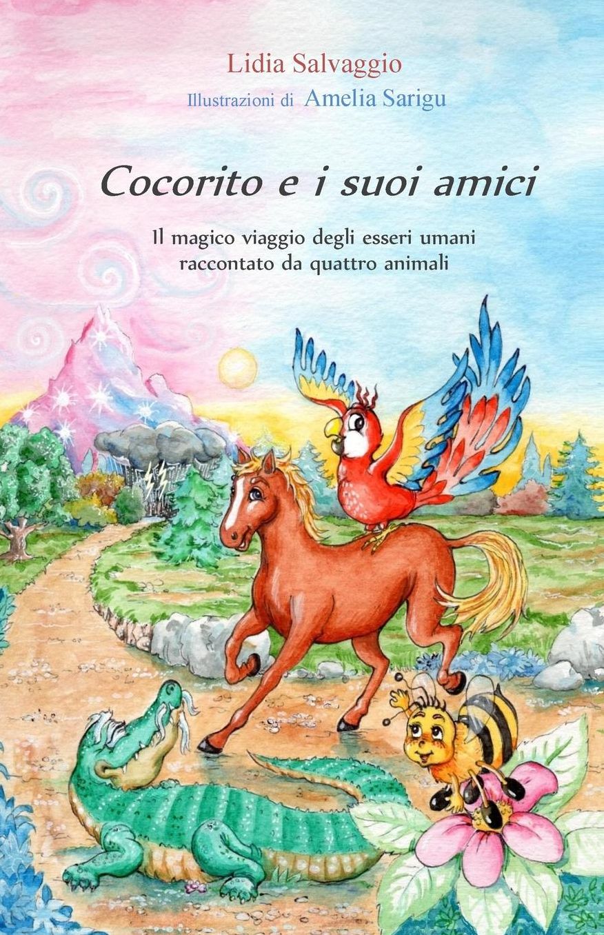 Cocorito e i suoi amici: Il magico viaggio degli esseri umani raccontato da quattro animali