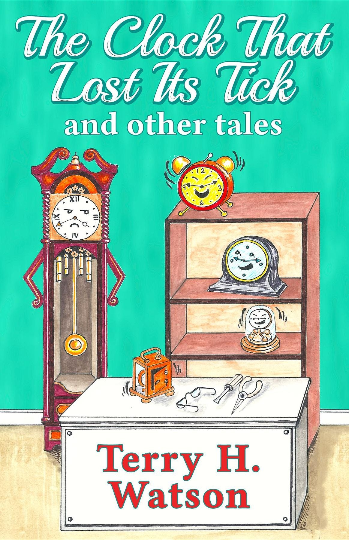 The Clock That Lost Its Tick and Other Tales