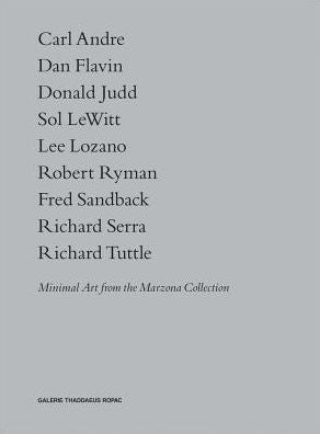Minimal Art: From the Marzona Collection
