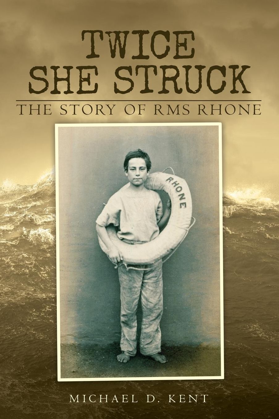 Twice She Struck: The Story of RMS Rhone