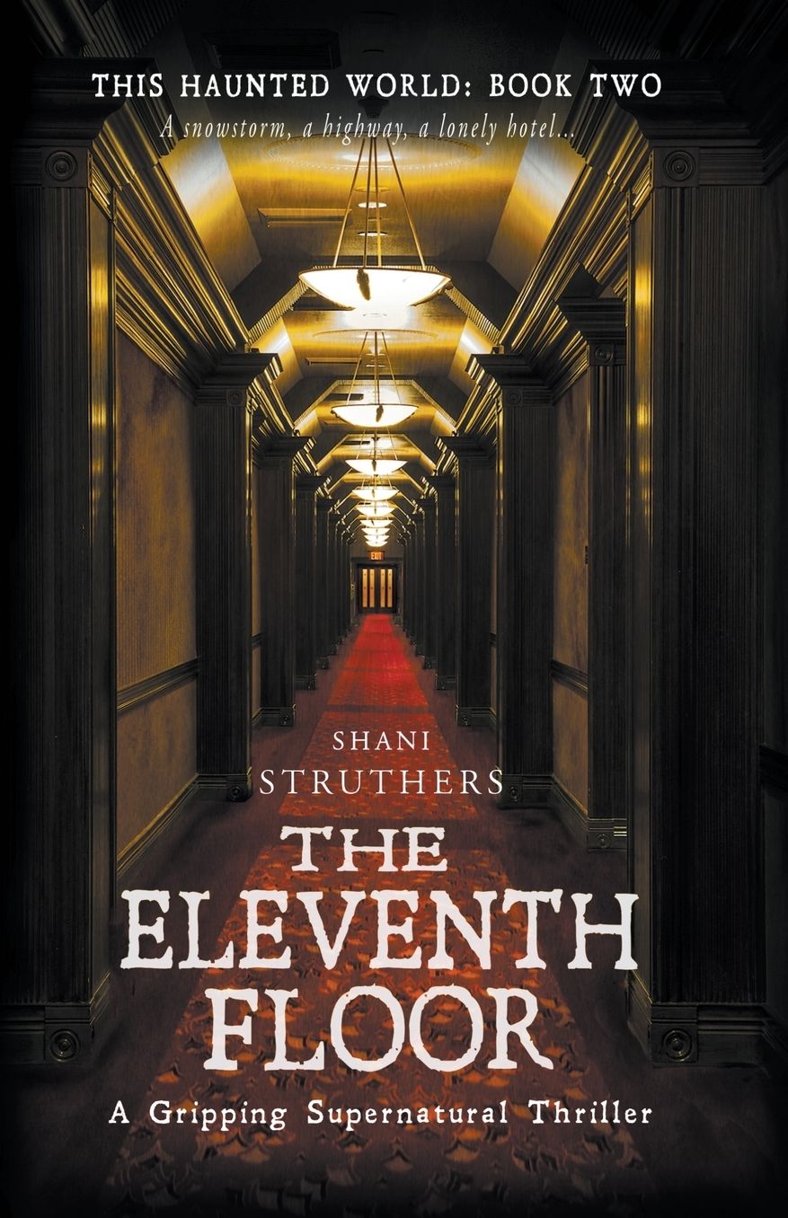 The Eleventh Floor: This Haunted World Book Two: