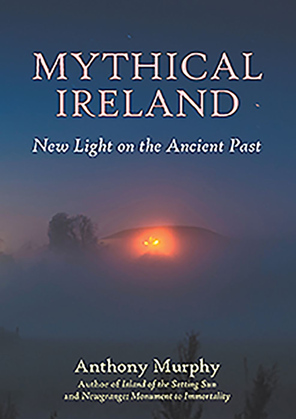 Mythical Ireland: New Light on the Ancient Past