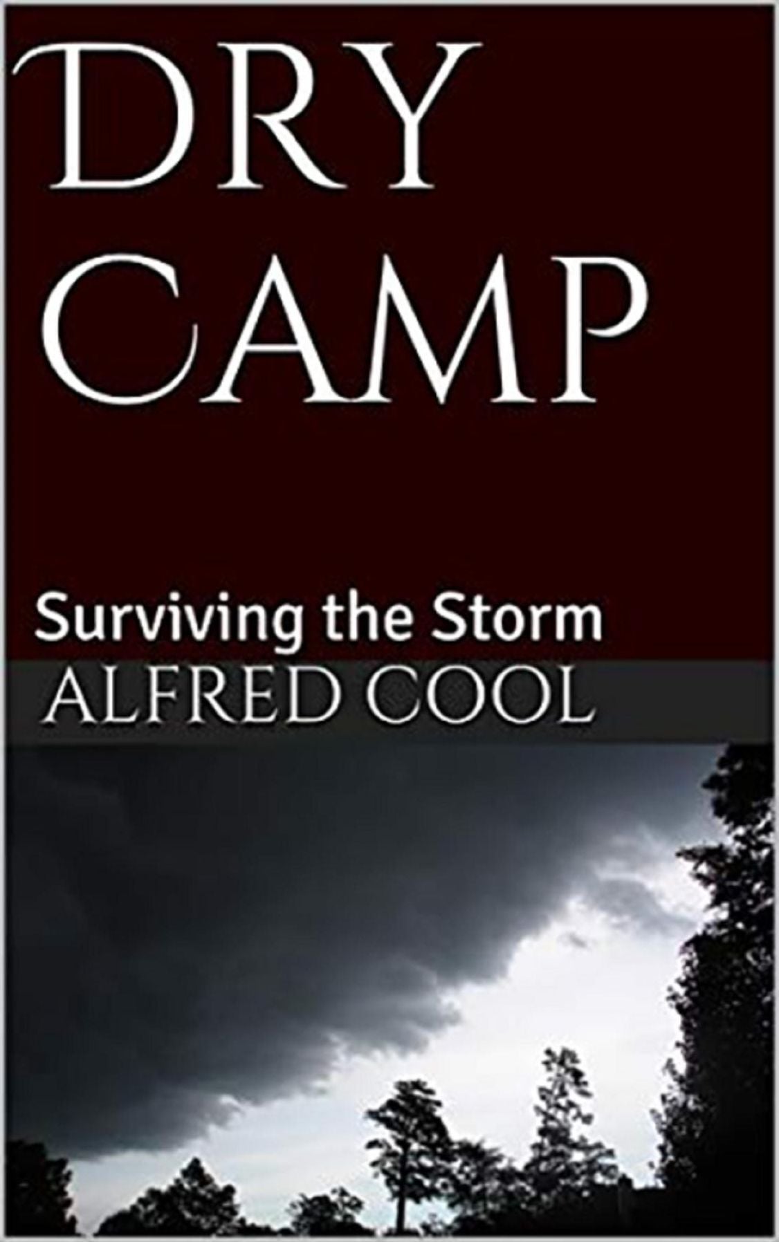 Dry Camp!: How I Survived the Deluge