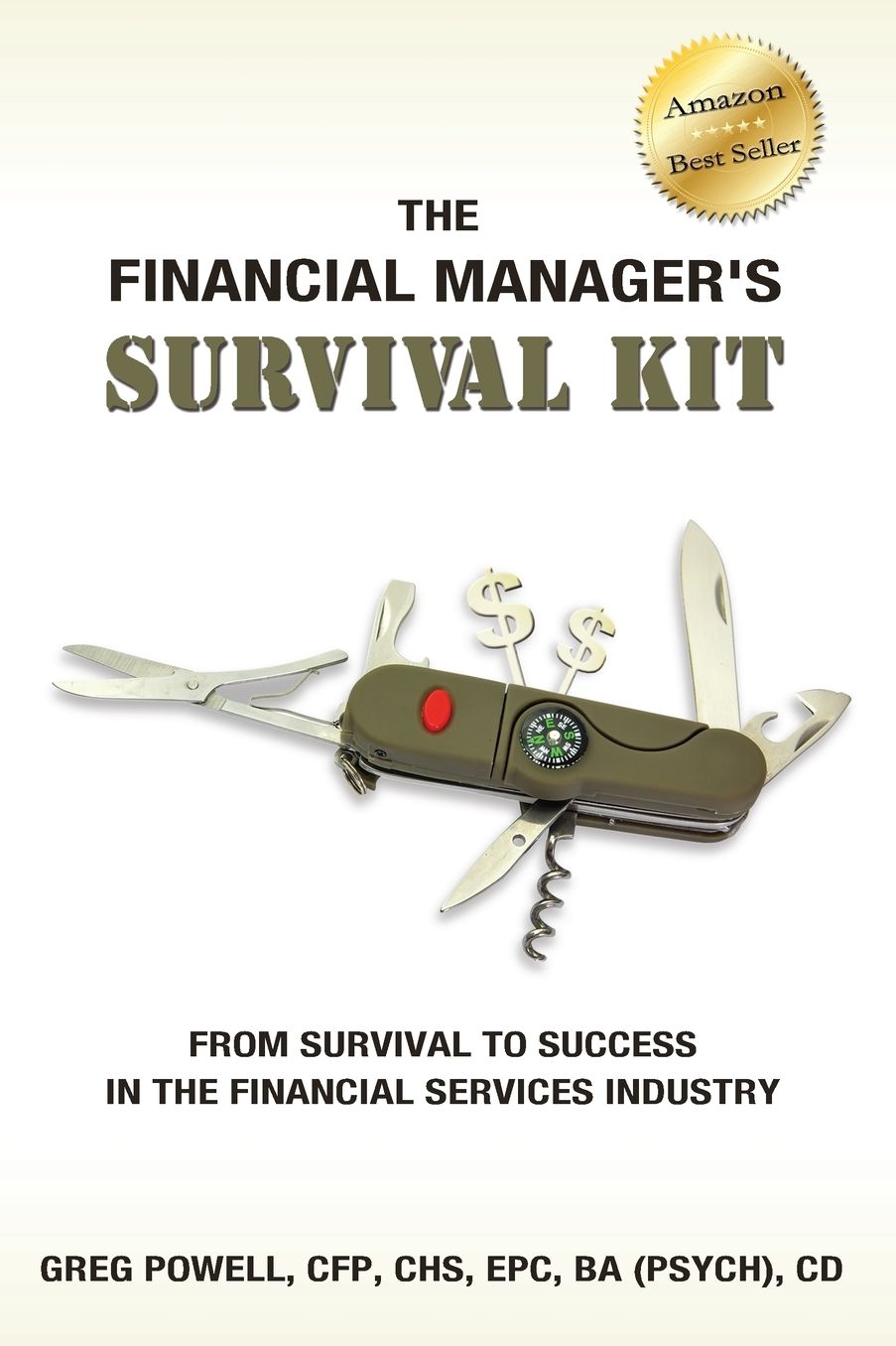 The Financial Manager's Survival Kit: From Survival to Success in the Financial Services Industry