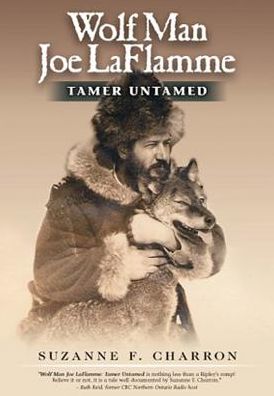 Wolf Man Joe Laflamme: Tamer Untamed