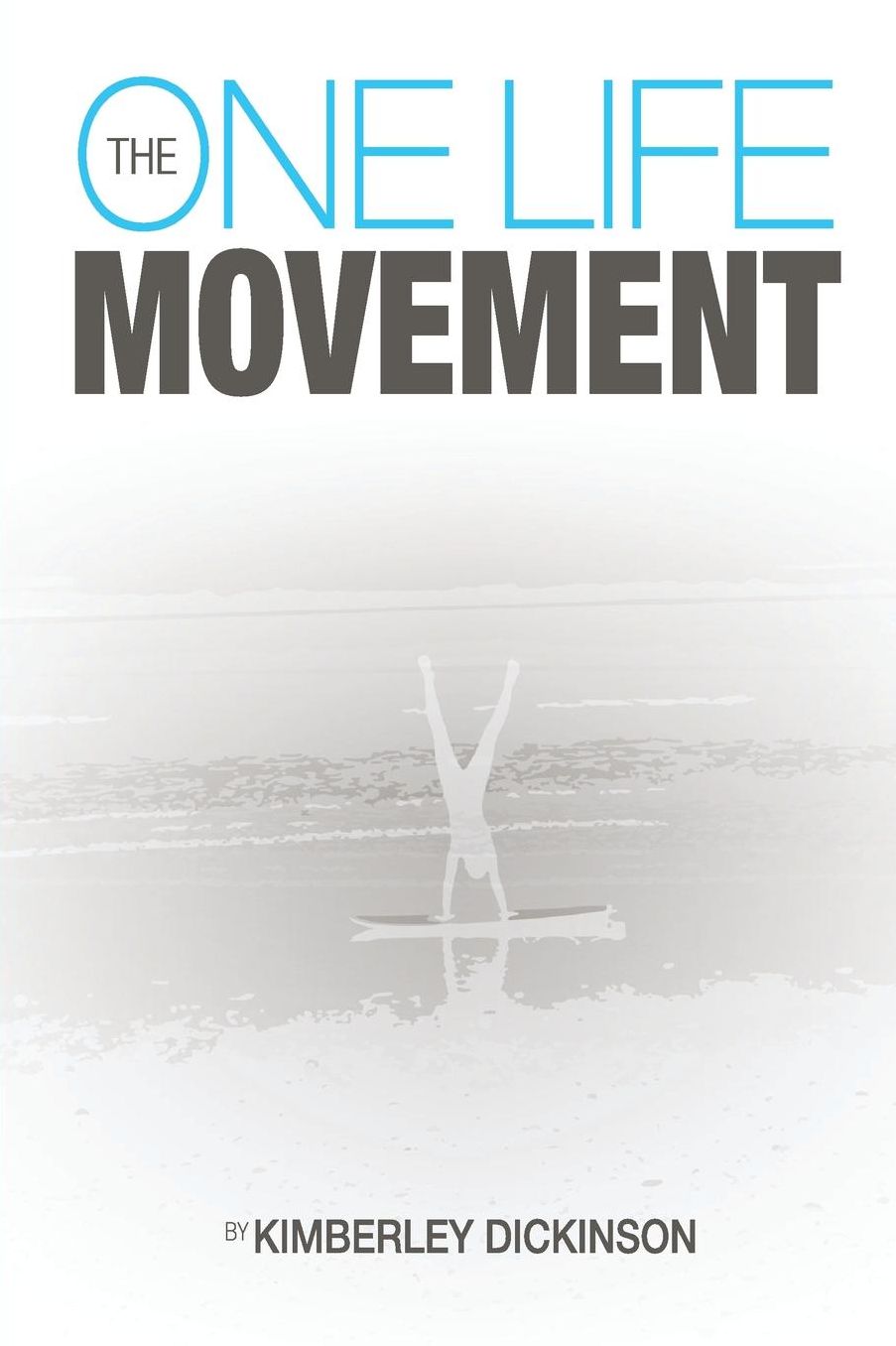 The One Life Movement: An Awkward and Painful Stumble Through One Woman's Path to Finding Purpose