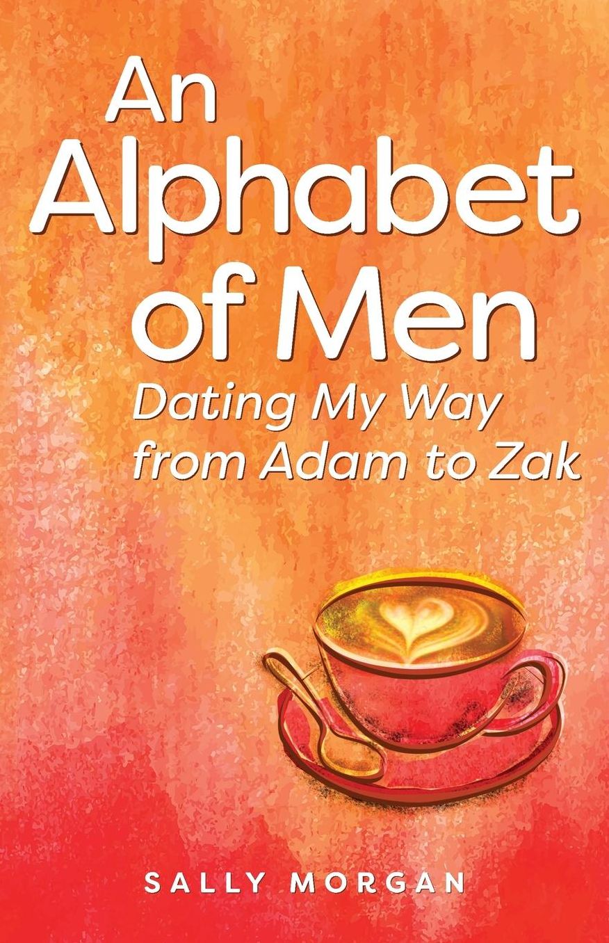 An Alphabet of Men: Dating My Way from Adam to Zak