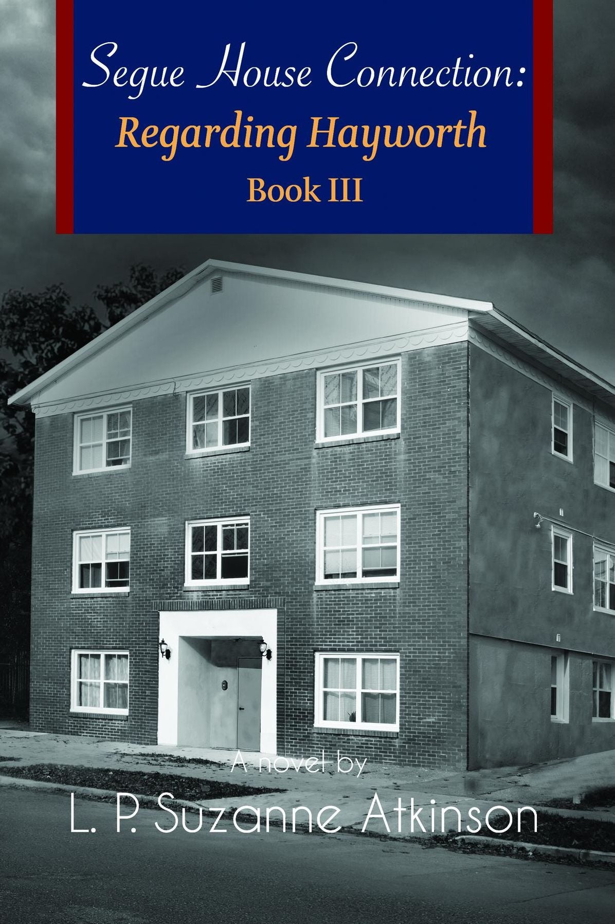 Segue House Connection: Regarding Hayworth Book III