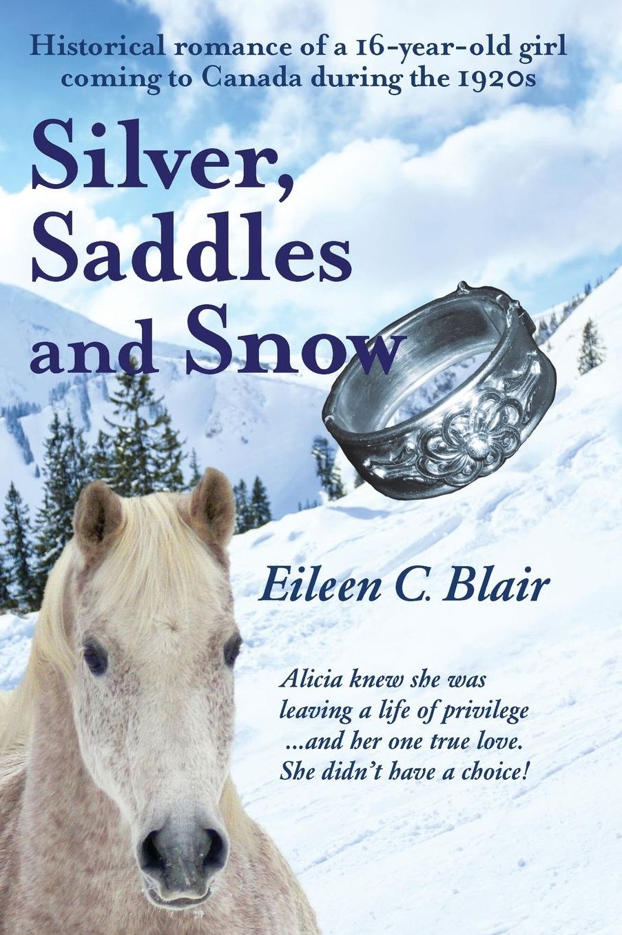Silver, Saddles and Snow: Historical romance of a young girl coming to Canada during the 1920s