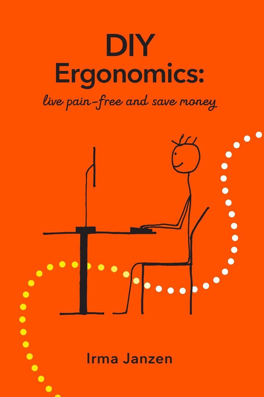 DIY Ergonomics: Live Pain-Free and Save Money