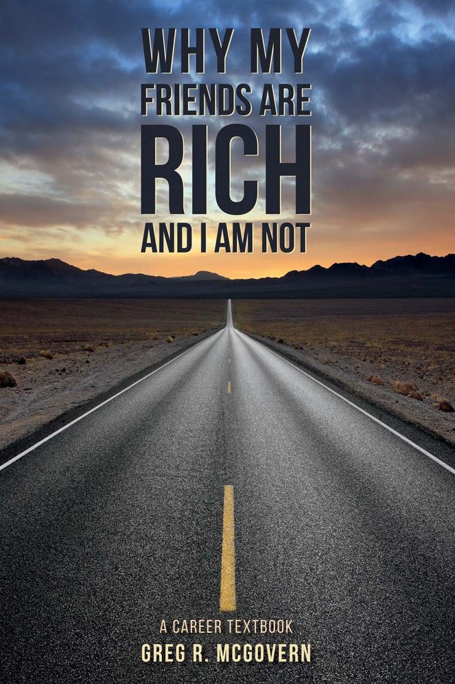 Why My Friends Are Rich and I Am Not: A Career Textbook