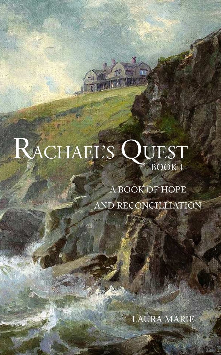 Rachael's Quest: Book 1: A Book of Hope and Reconcilliation