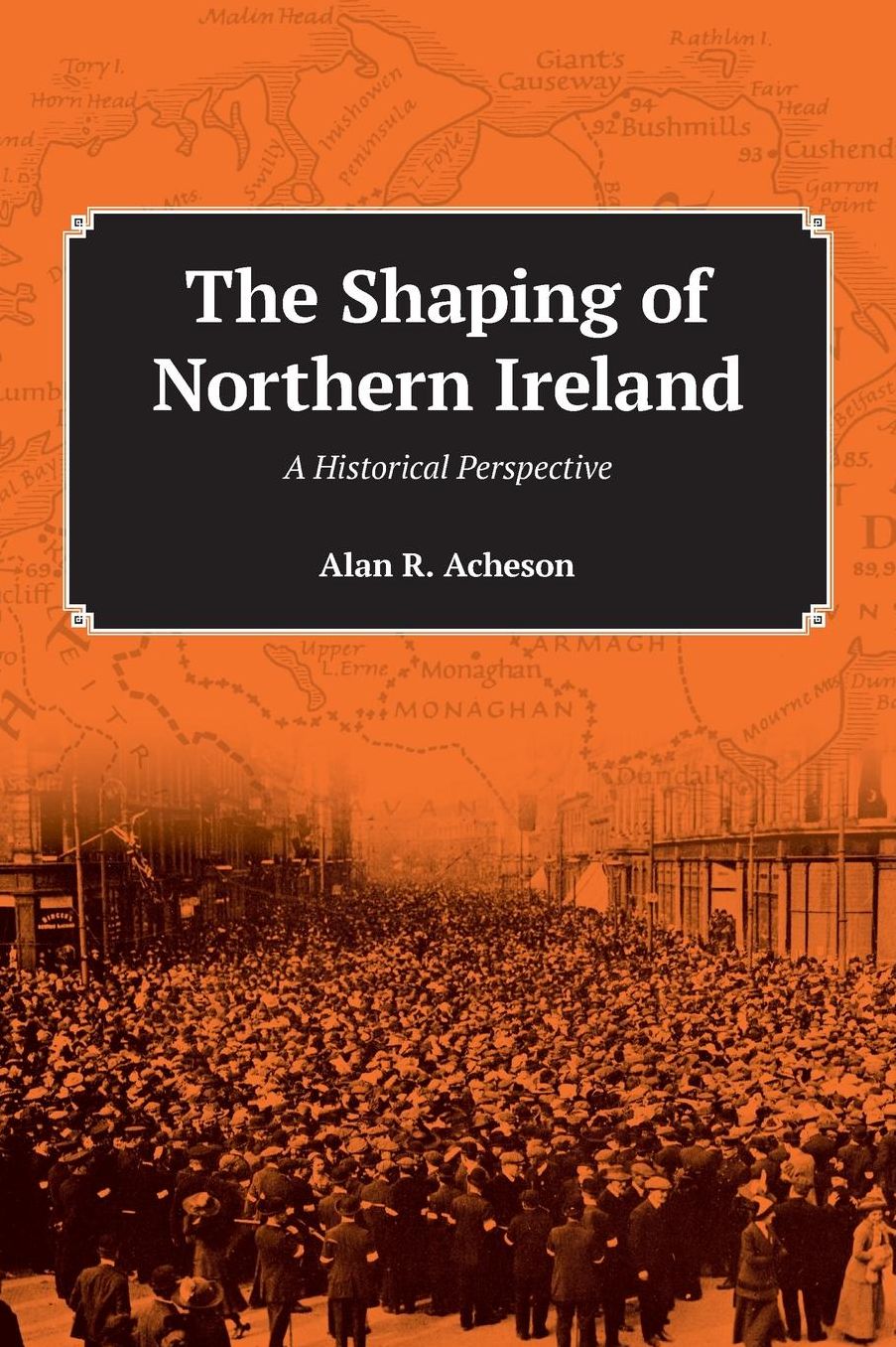 The Shaping of Northern Ireland: A Historical Perspective
