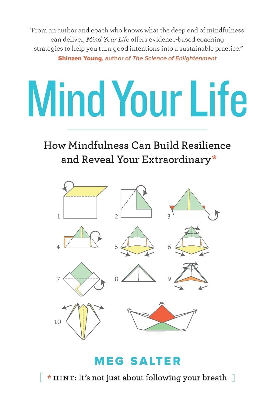Mind Your Life: How Mindfulness Can Build Resilience and Reveal Your Extraordinary