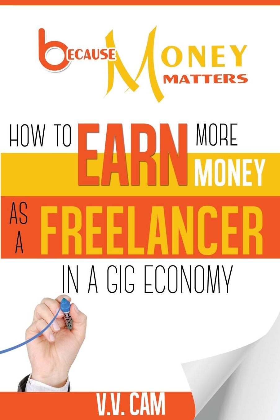 Because Money Matters: How to Earn More Money as a Freelancer in a Gig Economy