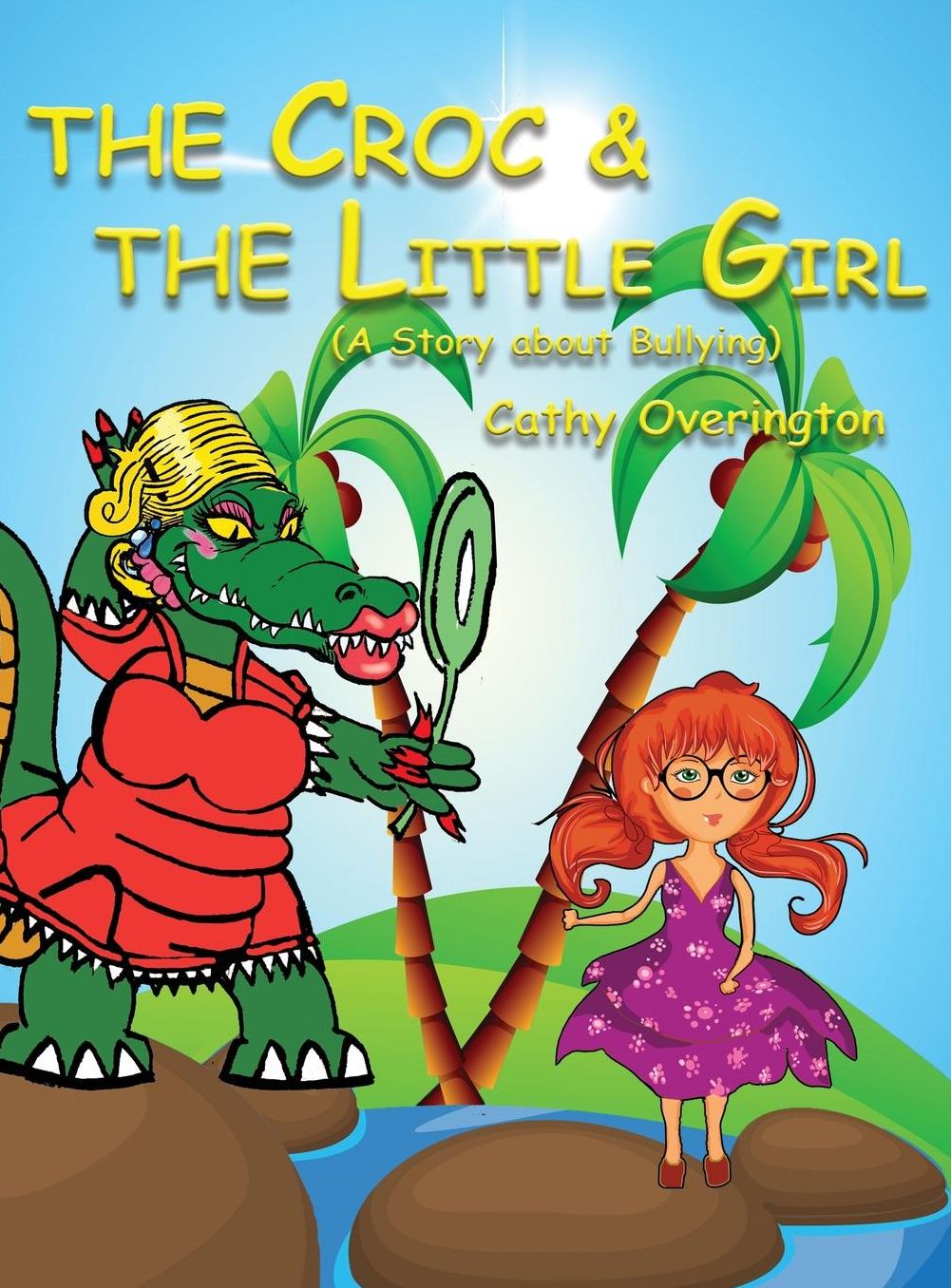The Croc & The Little Girl: A Story about Bullying