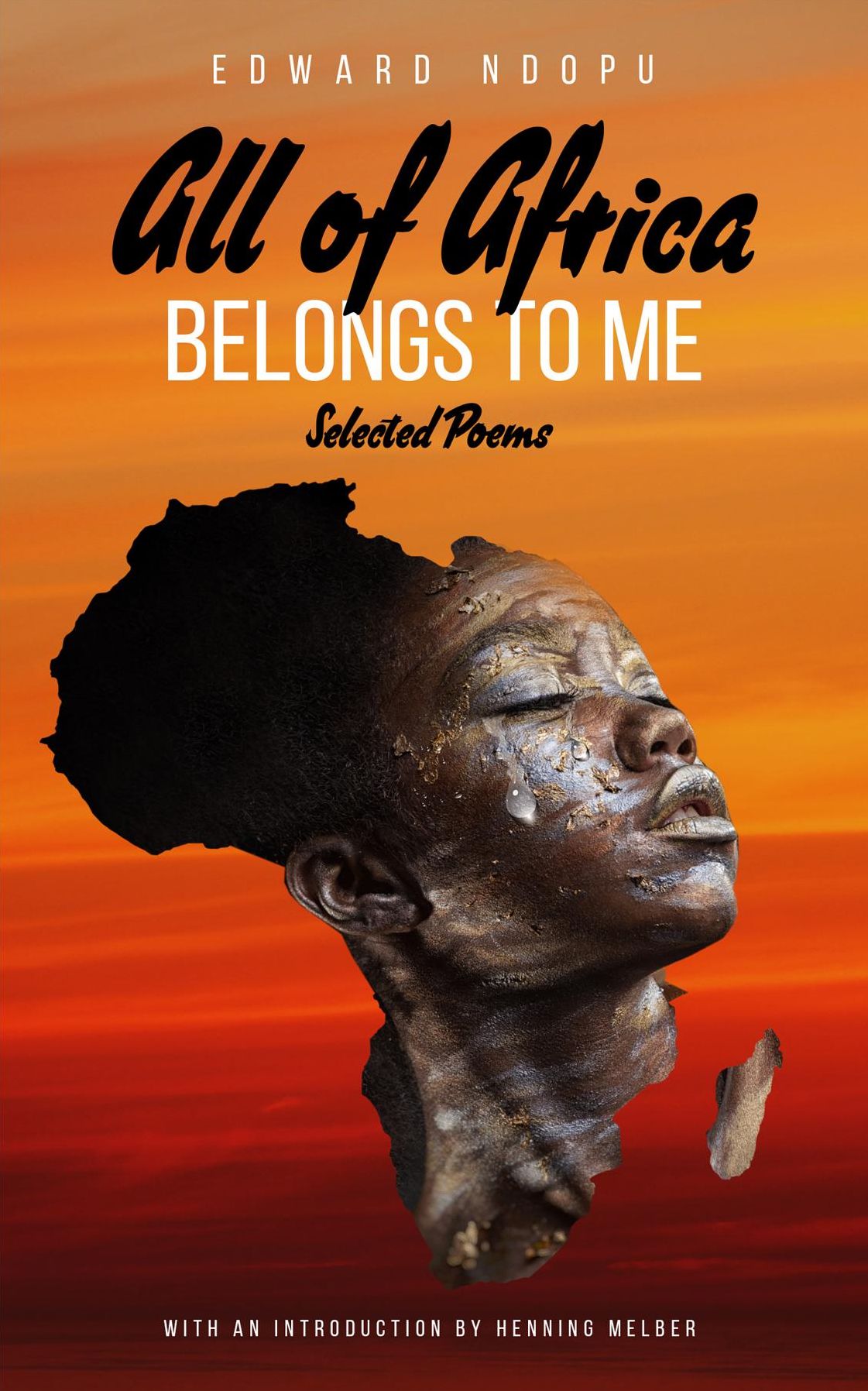 All Of Africa Belongs To Me: Selected Poems