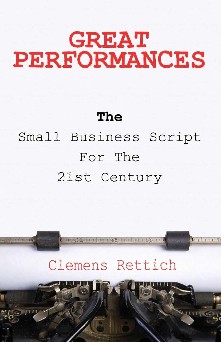 Great Performances: The small business script for the 21st century