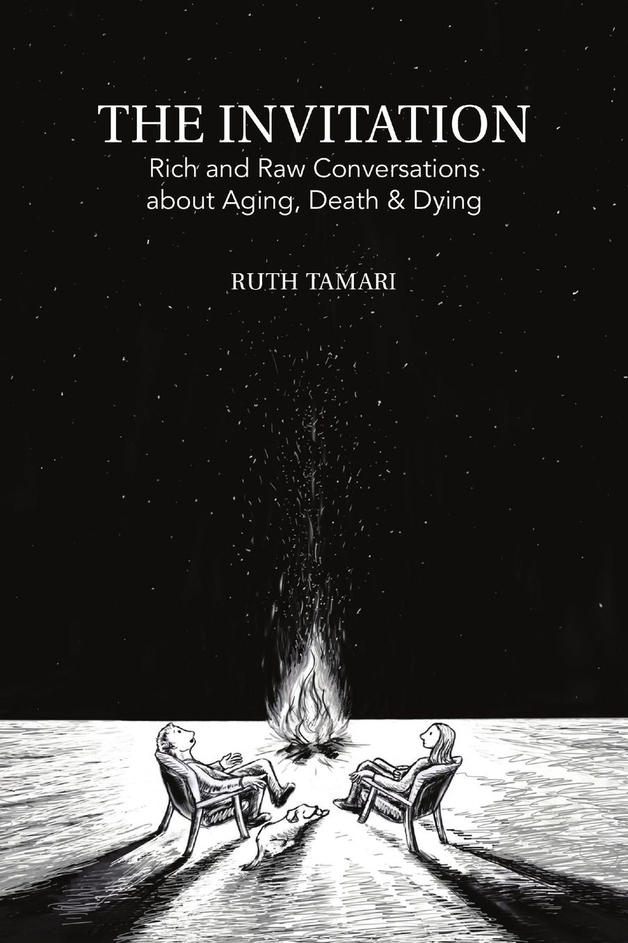 The Invitation: Rich and Raw Conversations about Aging, Dying & Death