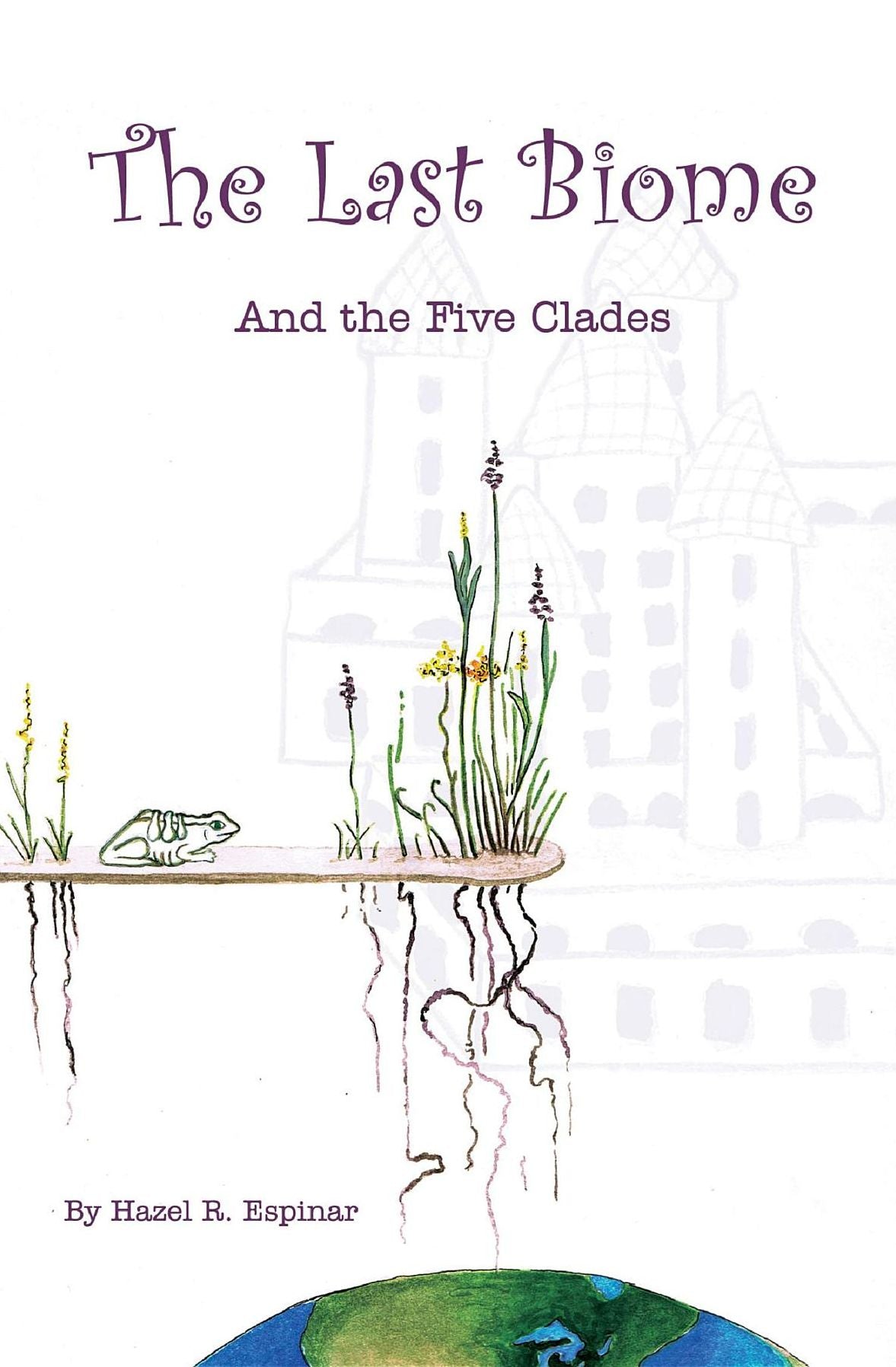 The Last Biome: And the Five Clades