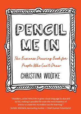 Pencil Me In: The Business Drawing Book for People Who Can't Draw