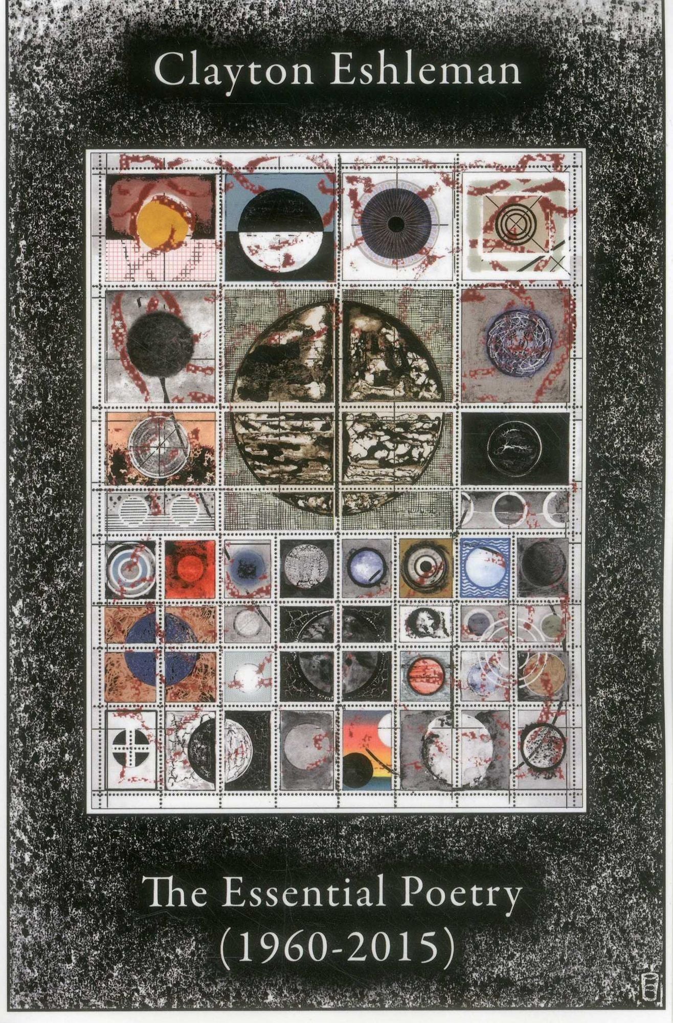 Clayton Eshleman: Essential Poetry (1960-2015)