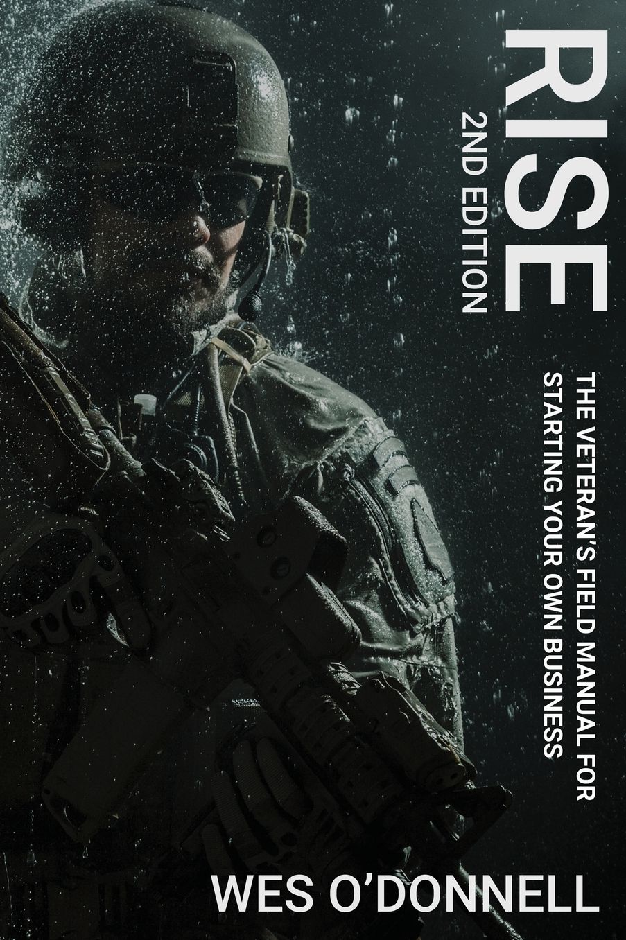 Rise: The Veteran's Field Manual for Starting Your Own Business & Conquering the Online Economy