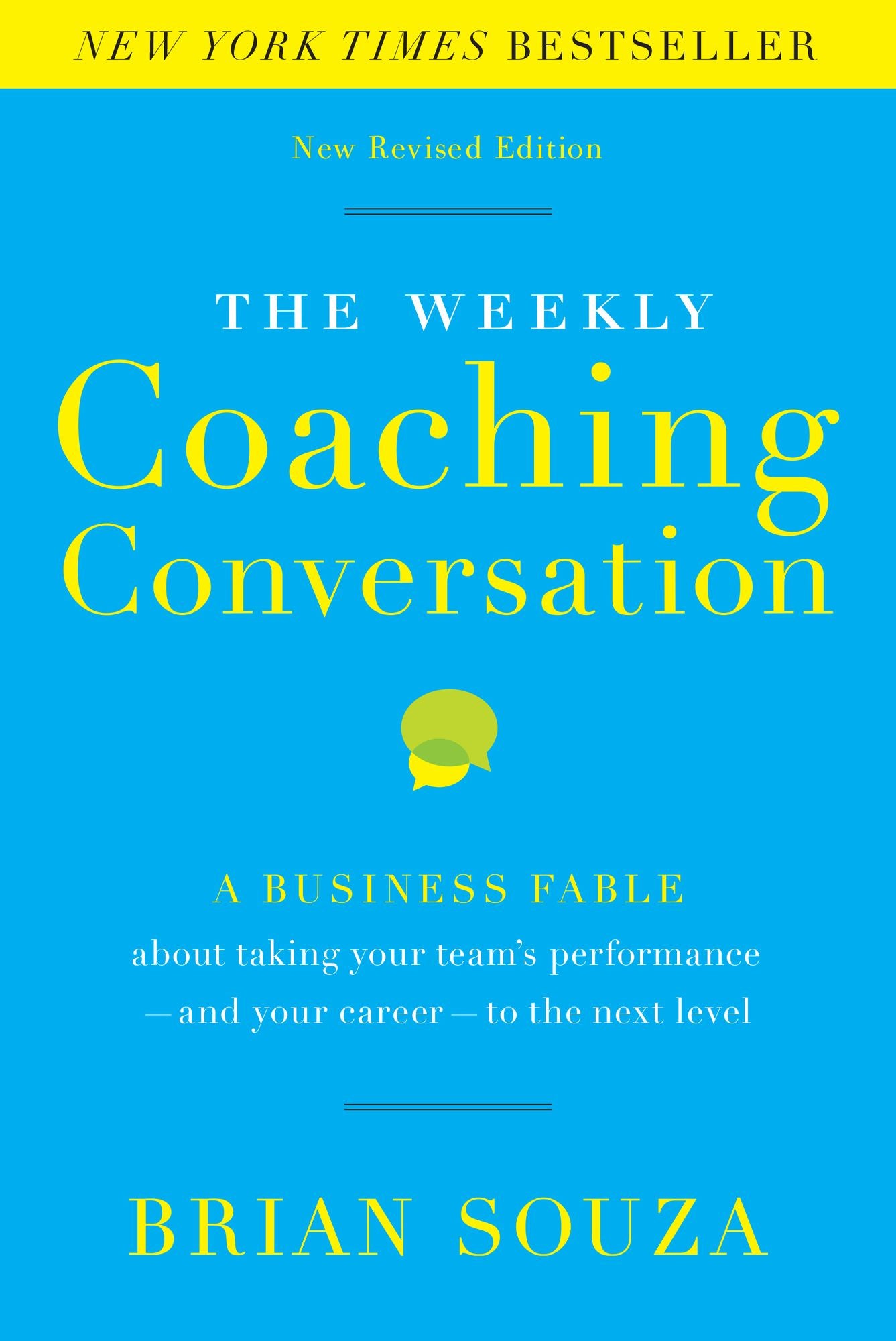 Weekly Coaching Conversation (New Edition): A Business Fable about Taking Your Team's Performance - and Your Career - to the Next Level