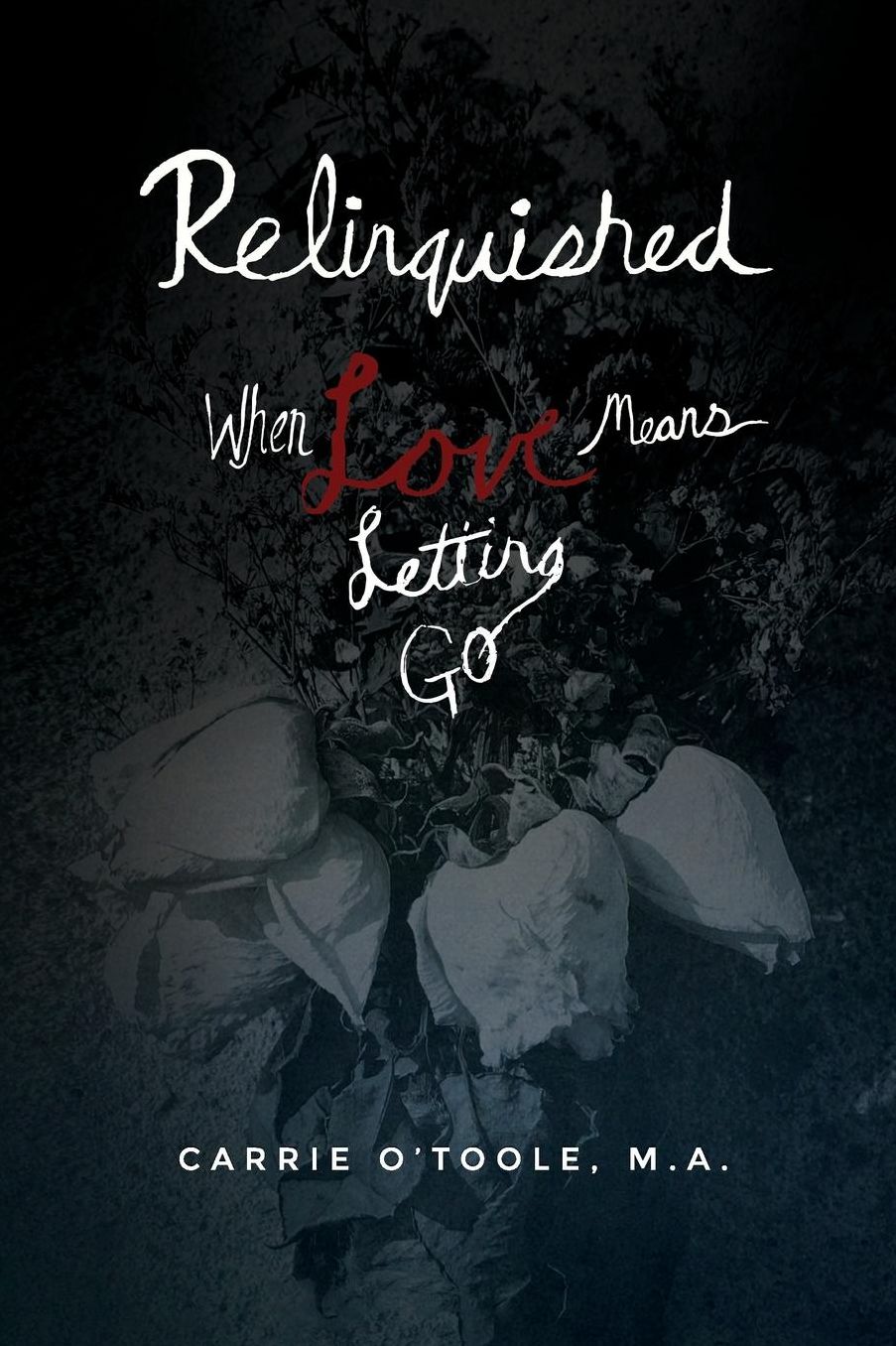 Relinquished: When Love Means Letting Go
