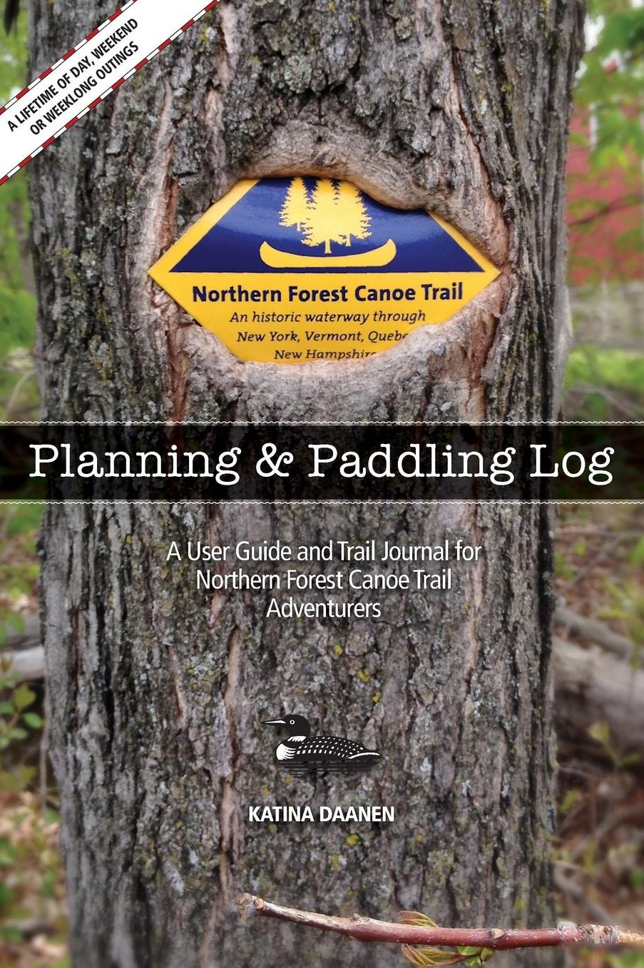 The Northern Forest Canoe Trail Planning and Paddling Log: A User Guide and Trail Journal For Northern Forest Canoe Trail Adventurers