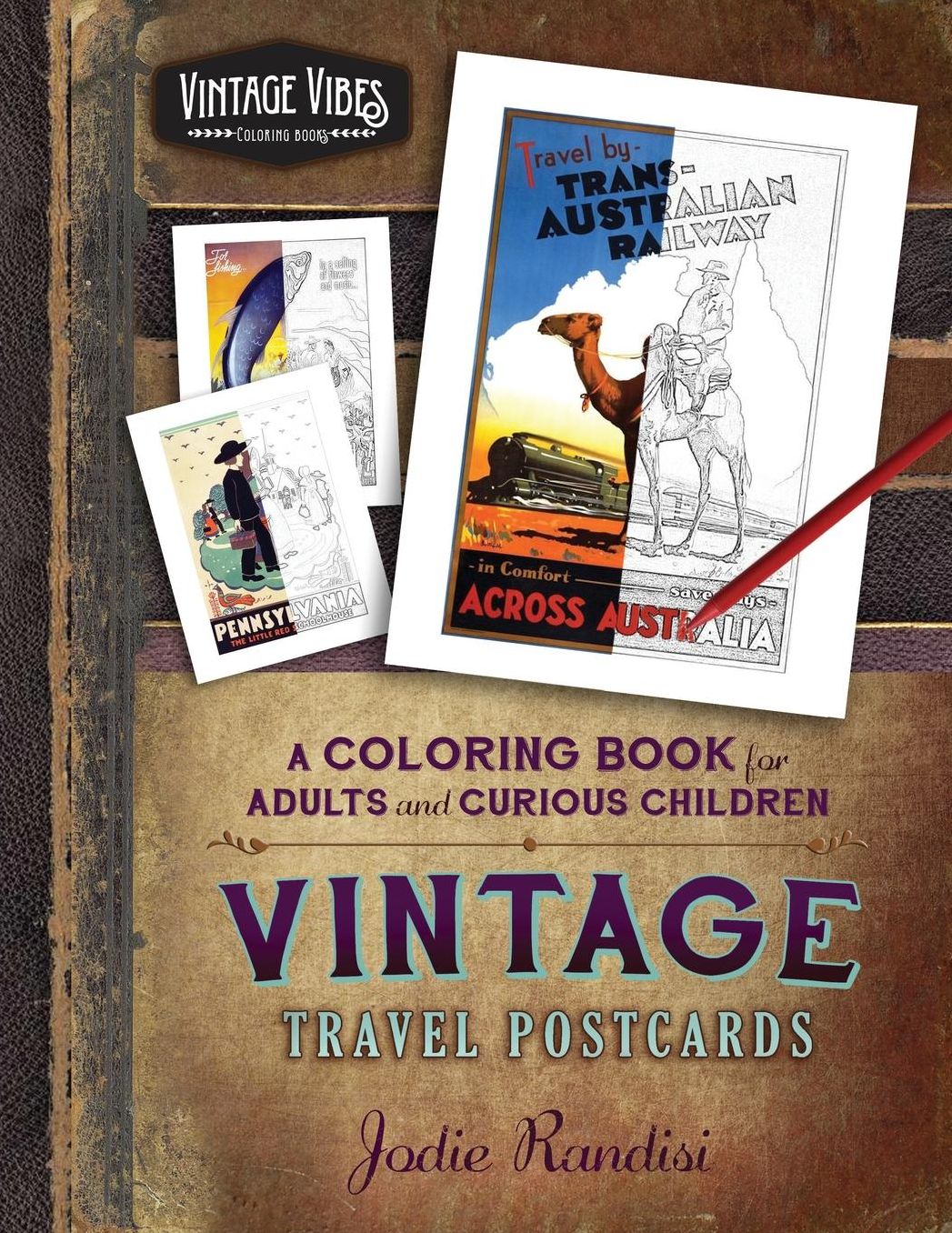Vintage Travel Postcards Coloring Book: For Adults and Curious Children