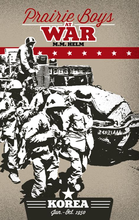 Prairie Boys at War: Korea: Volume I: June - October 1950