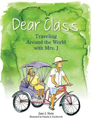 Dear Class: Traveling Around the World with Mrs. J