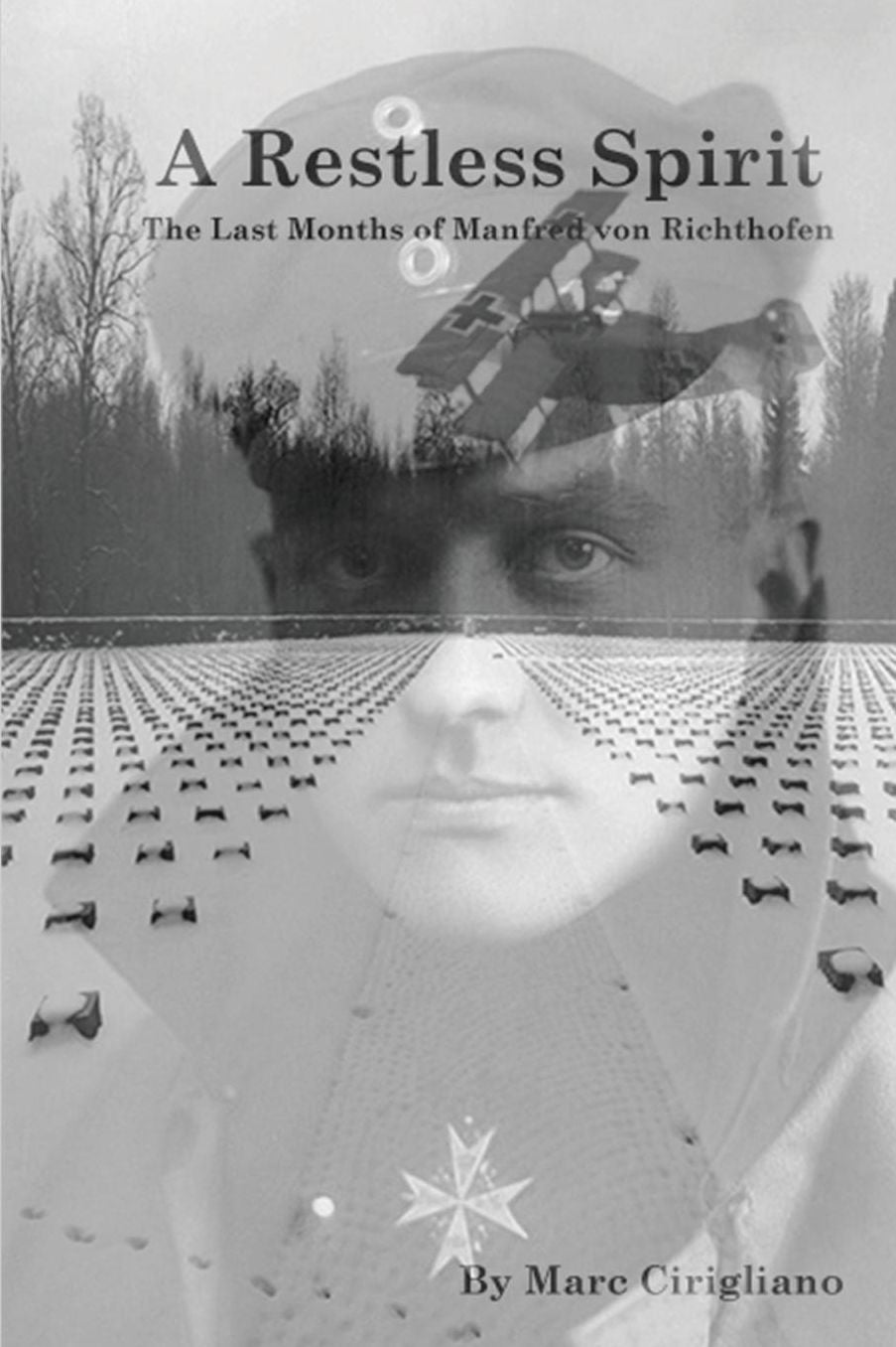 A Restless Spirit: The Last Months of Manfred Von Richthofen