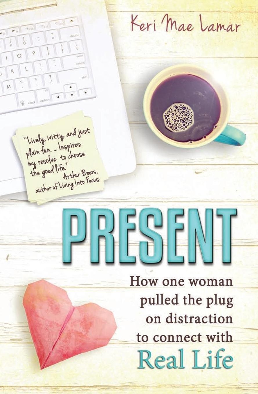 Present: How one woman pulled the plug on distraction to connect with Real Life.