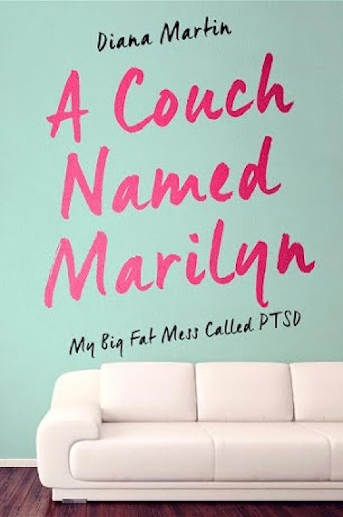 A Couch Named Marilyn: My Big Fat Mess Called PSD