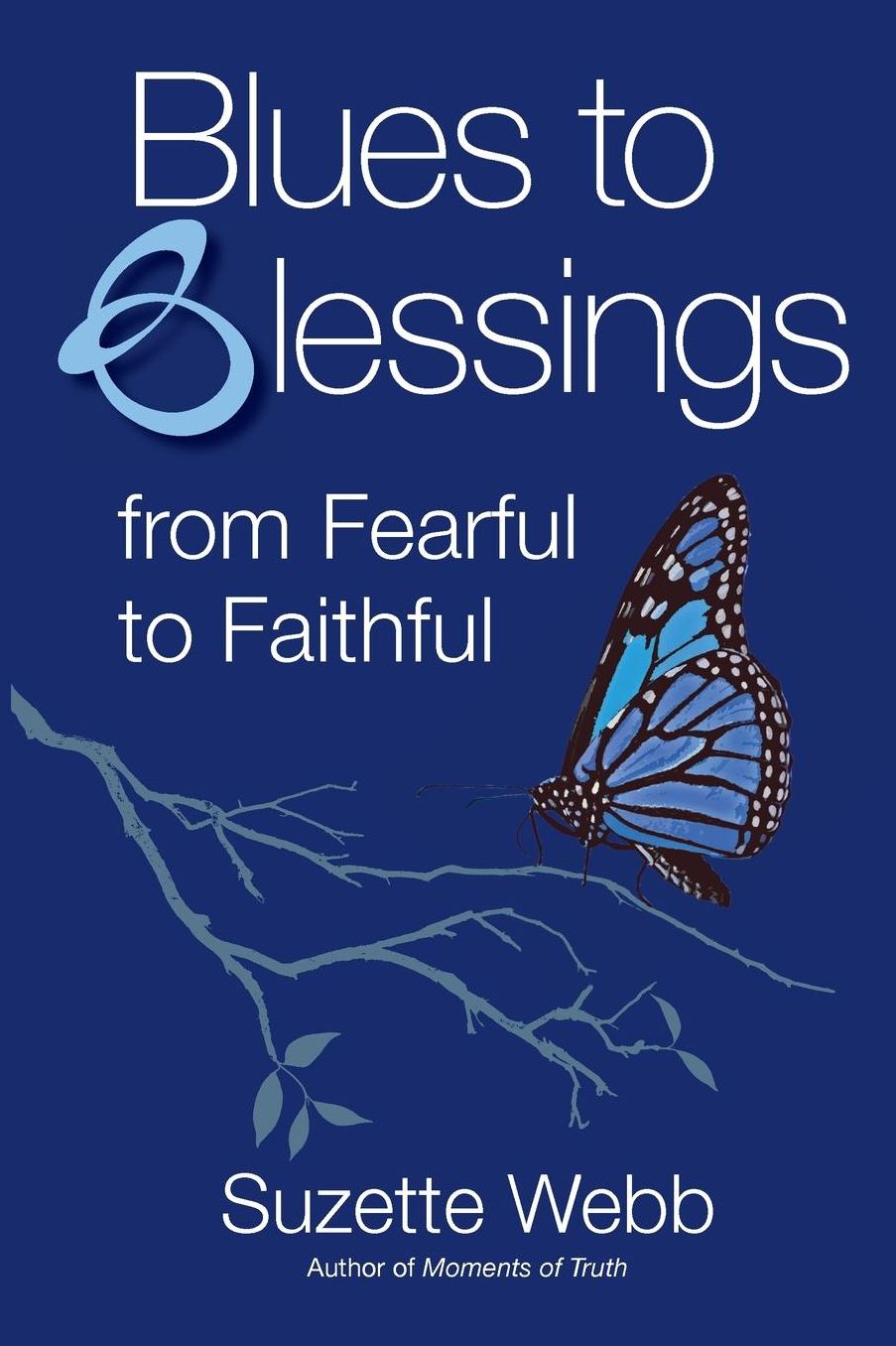 Blues to Blessings: from Fearful to Faithful