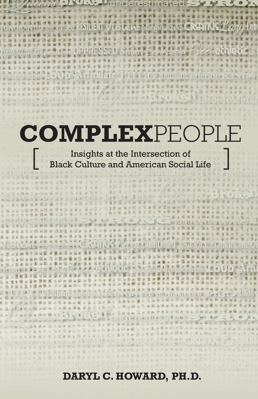 Complex People: Insights at the Intersection of Black Culture and American Social Life