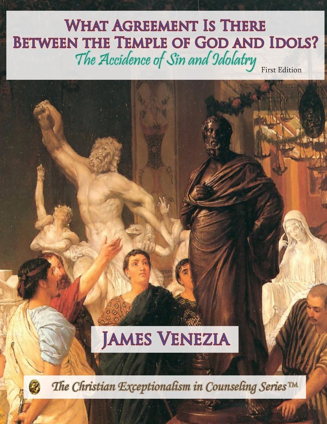 What Agreement Is There Between the Temple of God and Idols?: The Accidence of Sin and Idolatry