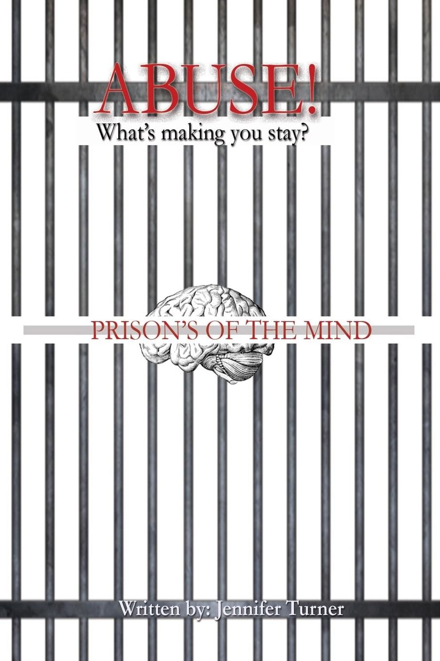 Abuse "What's making you Stay": Prison's of the Mind