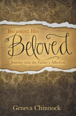 Becoming His Beloved: Journey into the Father's Affection