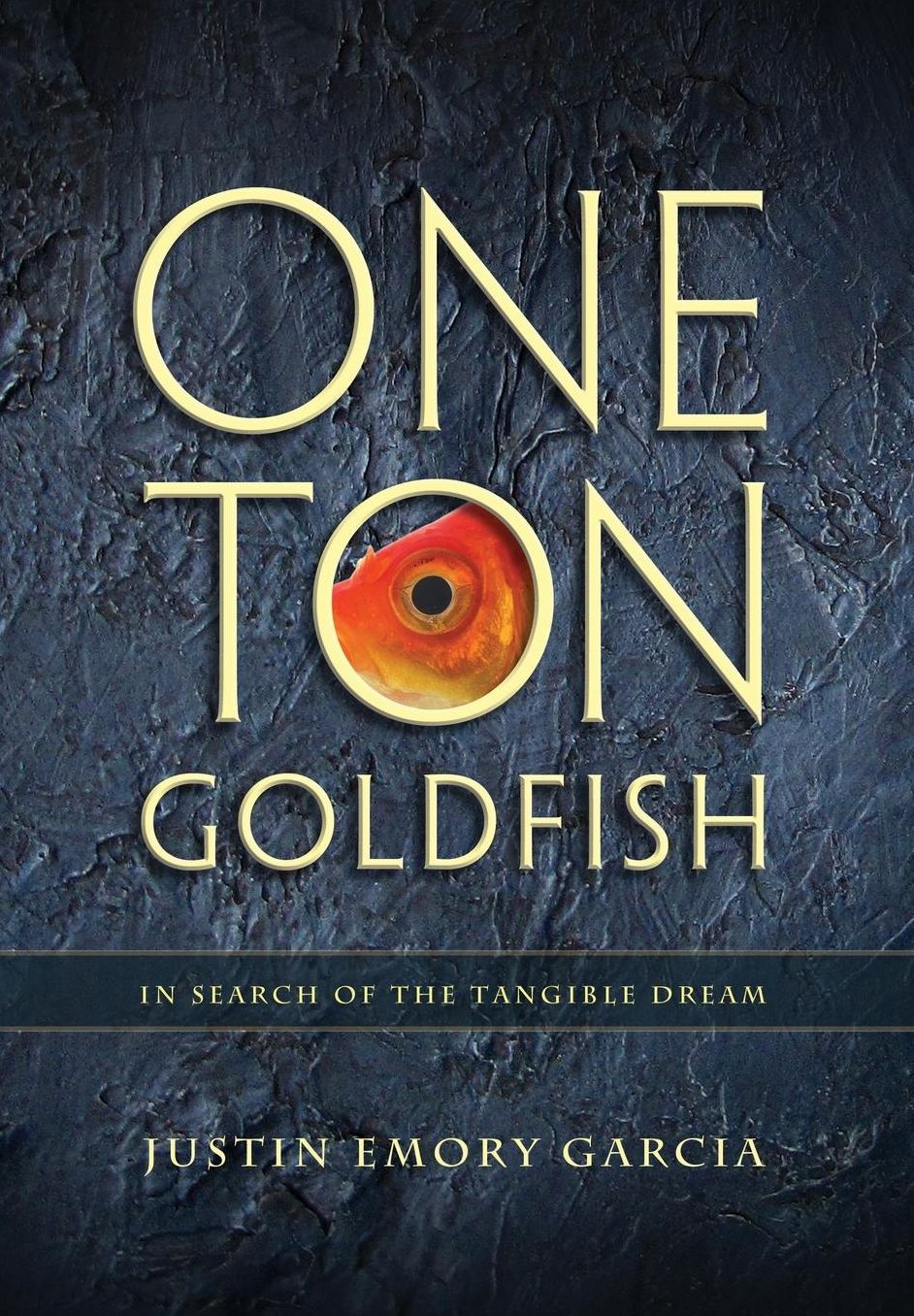 One Ton Goldfish: In Search of the Tangible Dream