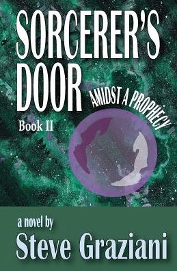 Amidst A Prophecy: Sorcerer's Door - Book II