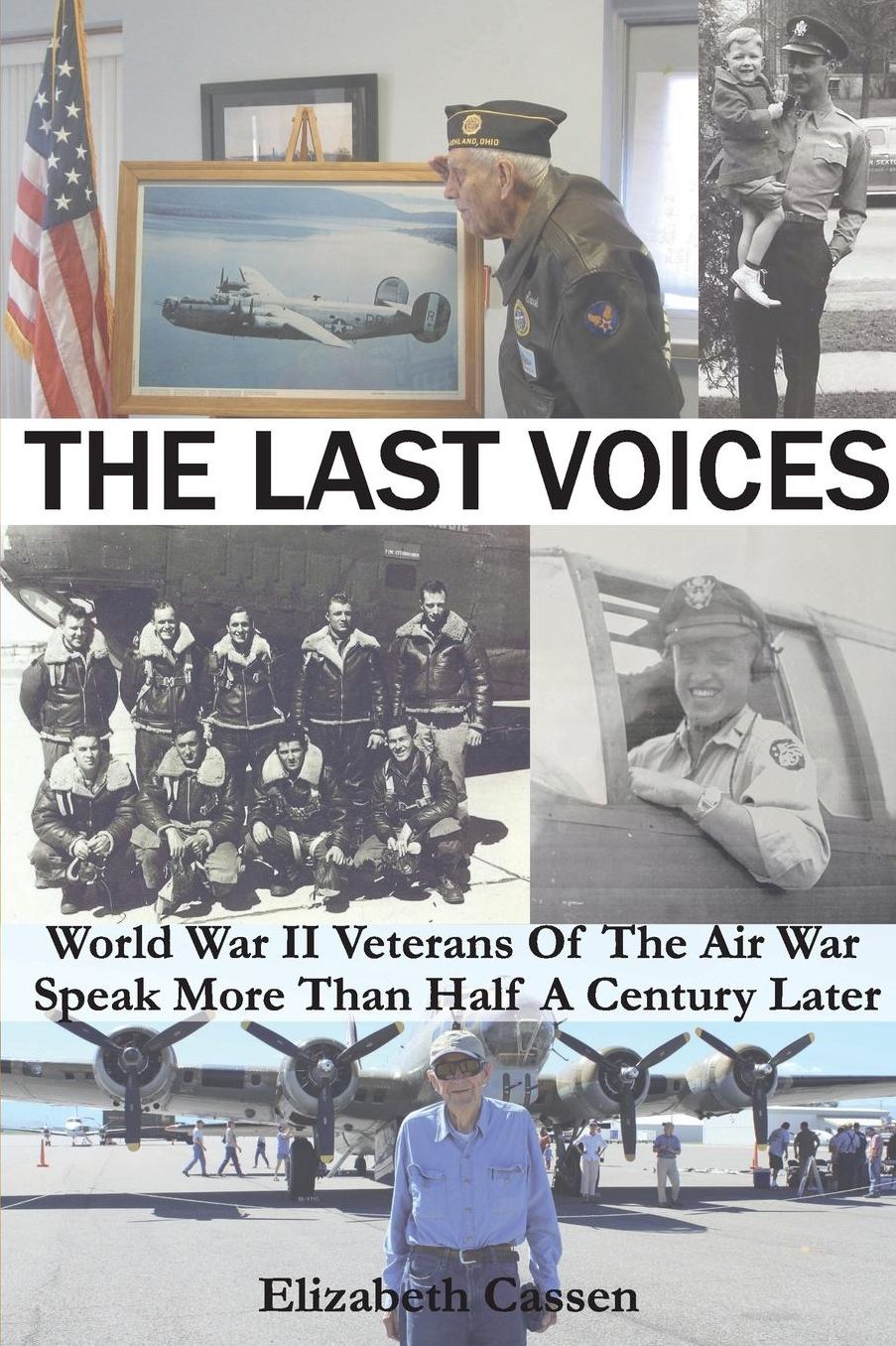 The Last Voices: World War II Veterans Of The Air War Speak More Than Half A Century Later