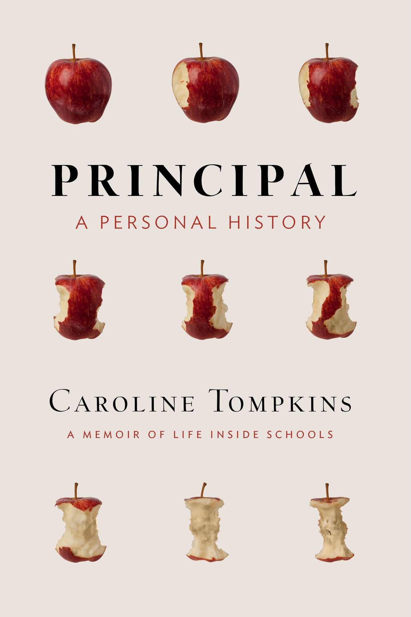 Principal: A Personal History: A Memoir of Life Inside Schools