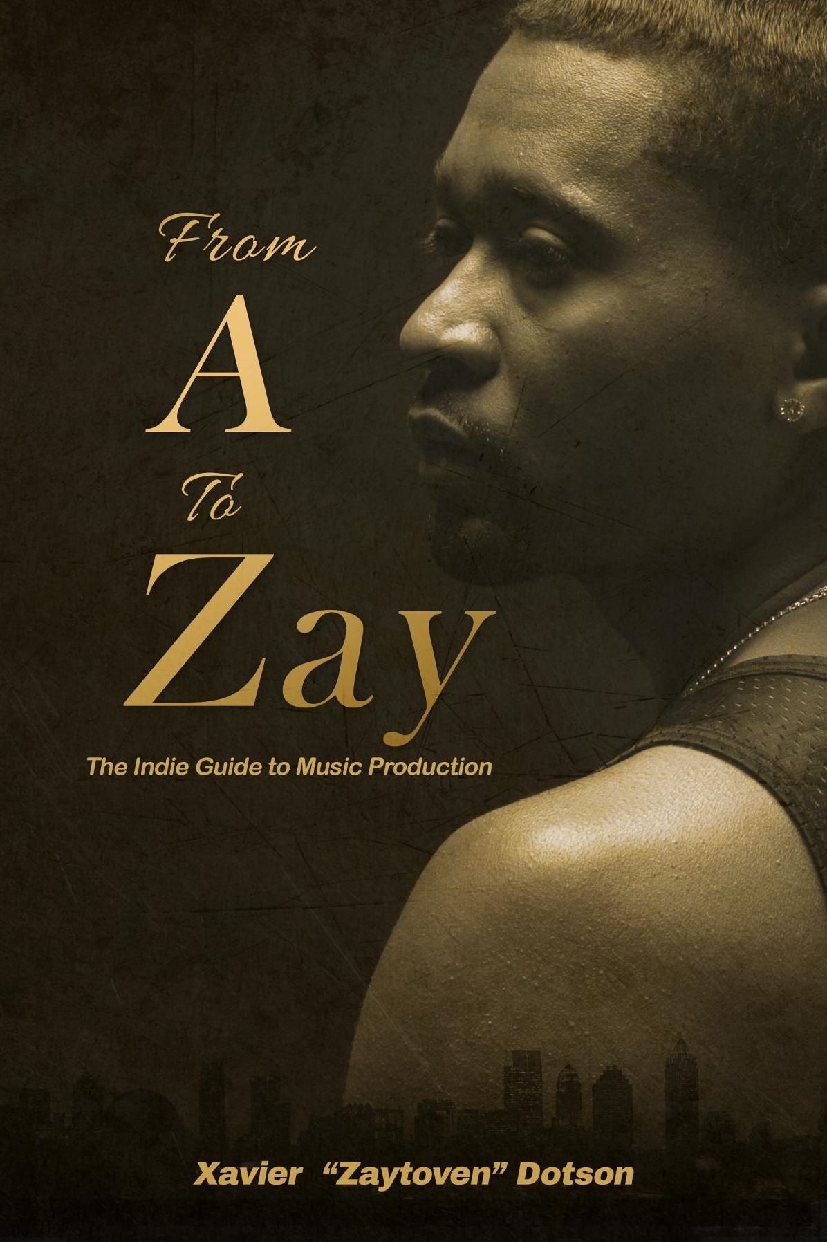 From A to Zay: The Indie Guide to Music Production